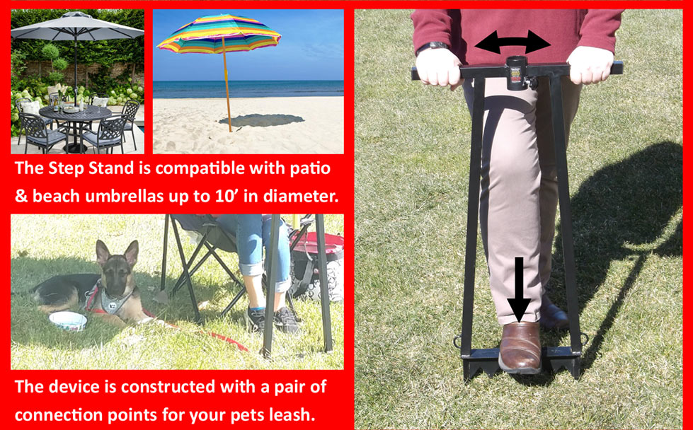 The Step Stand is compatible with patio and beach umbrellas up to 10' in diameter. The device is constructed with a pair of connection points for your pet's leash.